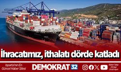 İhracatımız, ithalatı dörde katladı