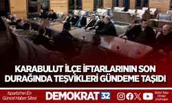 KARABULUT İLÇE İFTARLARININ SON DURAĞINDA TEŞVİKLERİ GÜNDEME TAŞIDI