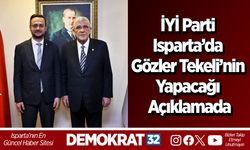 İYİ Parti Isparta’da Gözler Tekeli’nin Yapacağı Açıklamada