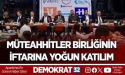 MÜTEAHHİTLER BİRLİĞİNİN İFTARINA YOĞUN KATILIM