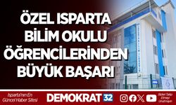 ÖZEL ISPARTA BİLİM OKULU ÖĞRENCİLERİNDEN BÜYÜK BAŞARI