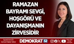RAMAZAN BAYRAMI SEVGİ, HOŞGÖRÜ VE DAYANIŞMANIN ZİRVESİDİR