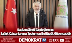 Başkan Şükrü Başdeğirmen: Sağlık Çalışanlarımız Toplumun En Büyük Güvencesidir