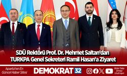 SDÜ Rektörü Prof. Dr. Mehmet Saltan’dan TURKPA Genel Sekreteri Ramil Hasan’a Ziyaret