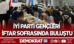 İYİ PARTİ GENÇLERİ İFTAR SOFRASINDA BULUŞTU