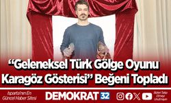 “Geleneksel Türk Gölge Oyunu Karagöz Gösterisi” Beğeni Topladı