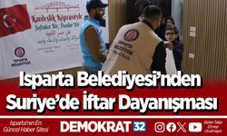 Isparta Belediyesi’nden Suriye’de İftar Dayanışması