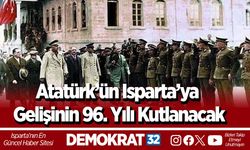 Atatürk’ün Isparta’ya Gelişinin 96. Yılı Kutlanacak