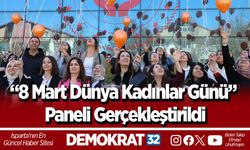 “8 Mart Dünya Kadınlar Günü” Paneli Gerçekleştirildi