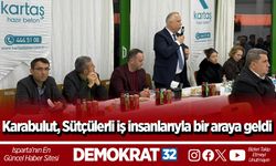 Karabulut, Sütçülerli iş insanlarıyla bir araya geldi