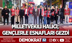 MİLLETVEKİLİ HALICI; GENÇLERLE ESNAFLARI GEZDİ