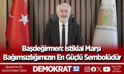 Başdeğirmen: İstiklal Marşı Bağımsızlığımızın En Güçlü Sembolüdür