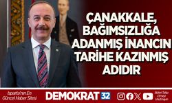 ÇANAKKALE, BAĞIMSIZLIĞA ADANMIŞ İNANCIN TARİHE KAZINMIŞ ADIDIR