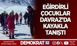 EĞİRDİRLİ ÇOCUKLAR DAVRAZ’DA KAYAKLA TANIŞTI