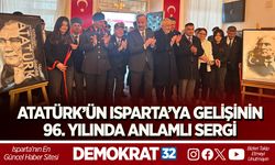 ATATÜRK’ÜN ISPARTA’YA GELİŞİNİN 96. YILINDA ANLAMLI SERGİ