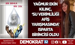 YAĞMUR EKİN KILINÇ, ‘SU VERİMLİLİĞİ AFİŞ YARIŞMASINDA’ ISPARTA BİRİNCİSİ OLDU