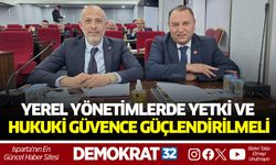 Yerel yönetimlerde yetki ve hukuki güvence güçlendirilmeli