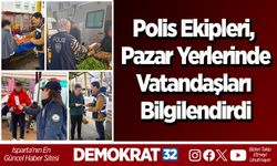 Polis Ekipleri, Pazar Yerlerinde Vatandaşları Bilgilendirdi