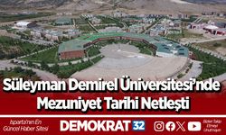 Süleyman Demirel Üniversitesi’nde Mezuniyet Tarihi Netleşti