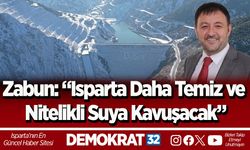 Zabun: “Isparta Daha Temiz ve Nitelikli Suya Kavuşacak”
