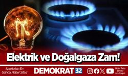 Elektrik ve Doğalgaza Zam!