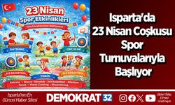 Isparta'da 23 Nisan Coşkusu Spor Turnuvalarıyla Başlıyor