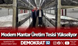 Isparta’da Modern Mantar Üretim Tesisi Yükseliyor