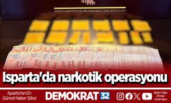 Isparta'da narkotik operasyonu
