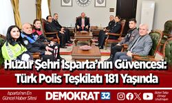 Huzur Şehri Isparta’nın Güvencesi: Türk Polis Teşkilatı 181 Yaşında