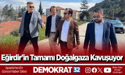 Eğirdir’in Tamamı Doğalgaza Kavuşuyor