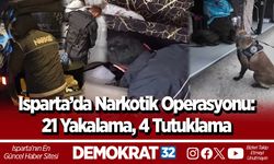 Isparta’da Narkotik Operasyonu: 21 Yakalama, 4 Tutuklama