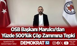 OSB Başkanı Marulcu’dan yüzde 500’lük Çöp Zammına Tepki