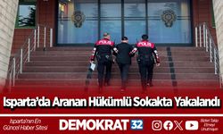 Isparta’da Aranan Hükümlü Sokakta Yakalandı