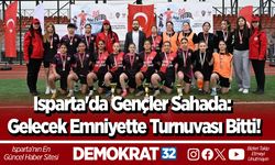 Isparta'da Gençler Sahada: Gelecek Emniyette Turnuvası Bitti!