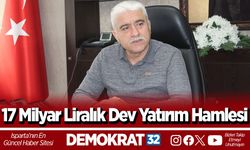 17 Milyar Liralık Dev Yatırım Hamlesi