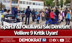 Isparta'da Okullarda Sıkı Denetim: Velilere 9 Kritik Uyarı!