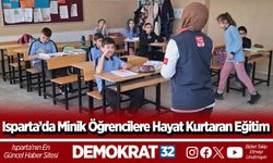 Isparta’da Minik Öğrencilere Hayat Kurtaran Eğitim
