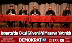 Isparta’da Okul Güvenliği Masaya Yatırıldı