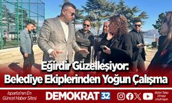 Eğirdir Güzelleşiyor: Belediye Ekiplerinden Yoğun Çalışma