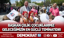 BAŞKAN ÇELİK: ÇOCUKLARIMIZ GELECEĞİMİZİN EN GÜÇLÜ TEMİNATIDIR