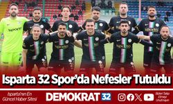 Isparta 32 Spor’da Nefesler Tutuldu