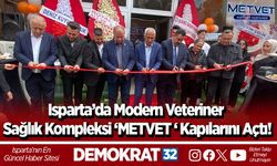 Isparta’da Modern Veteriner Sağlık Kompleksi ‘METVET ‘ Kapılarını Açtı!