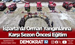 Isparta’da Orman Yangınlarına Karşı Sezon Öncesi Eğitim