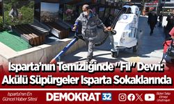 Isparta’nın temizliğinde "Fil" devri: Akülü süpürgeler Isparta sokaklarında