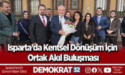 Isparta’da Kentsel Dönüşüm İçin Ortak Akıl Buluşması