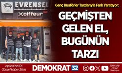 GEÇMİŞTEN GELEN EL BUGÜNÜN TARZI