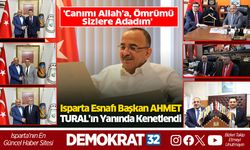 Isparta Esnafı Başkan AHMET  TURAL’ın Yanında Kenetlendi