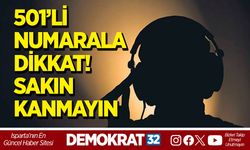 501'Lİ NUMARALARA DİKKAT! SAKIN KANMAYIN