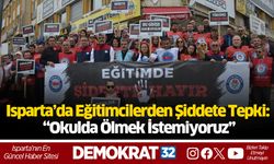 Isparta’da Eğitimcilerden Şiddete Tepki: “Okulda Ölmek İstemiyoruz”