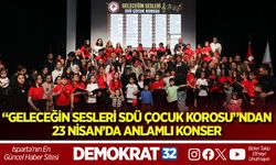 “GELECEĞİN SESLERİ SDÜ ÇOCUK KOROSU”NDAN 23 NİSAN’DA ANLAMLI KONSER